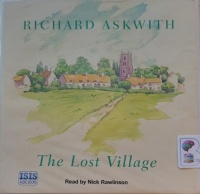 The Lost Village written by Richard Askwith performed by Nick Rawlinson on Audio CD (Unabridged)